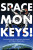 Space Monkeys! - John Alexander Lynch