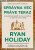 Správna vec práve teraz - Ryan Holiday
