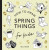 Spring Things: How to Draw Books for Kids with Easter Eggs, Bunnies, Flowers, and More - Alli Koch