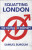 Squatting London â€“ The Politics of Property - Samuel Burgum