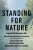 Standing for Nature - Dana Zartner,Mohammad Golam Sarwar,Fabian Cardenas