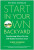 Start in Your Own Backyard - Steve Nygren