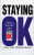 Staying Ok - Amy B. Harris,Thomas A., M.D. Harris
