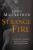Strange Fire - MacArthur John F.