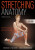 Stretching Anatomy - Arnold G. Nelson,Jouko Kokkonen
