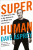 Super Human - Dave Asprey