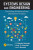 Systems Design and Engineering - G. Maarten  Bonnema,Karel T.  Veenvliet,Jan F.  Broenink