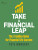Take a Financial Leap: The 3 golden Rules for Financial Life Success - Pete Wargent