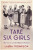 Take Six Girls - Laura Thompson