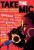 Take the Mic: Fictional Stories of Everyday Resistance - Silverman Laura,Jason Reynolds,Samira Ahmed,Darcie Little Badger,Bethany C. Morrow,Ray Stoeve,L. D. Lewis,Yamile Saied MÃ©ndez,Sofia Quintero,Keah Brown
