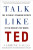 Talk Like TED - Carmine Gallo