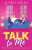 Talk To Me - Julie Caplinová