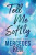Tell Me Softly - Mercedes Ron