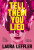 Tell Them You Lied - Laura Leffler