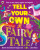 Tell Your Own Fairy Tale - Adam Guillain,Charlotte Guillain