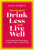Ten Steps to Drink Less and Live Well - Tansy Forrest