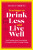 Ten Steps To Drink Less and Live Well - Tansy Forrest