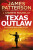 Texas Outlaw - James Patterson