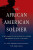 The African American Soldier - Michael L. Lanning