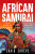 The African Samurai - Craig Shreve