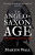 The Anglo-Saxon Age - Martin Wall