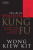 The Art of Shaolin Kung Fu - Wong Kiew Kit