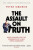 The Assault on Truth - Peter Oborne