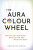 The Aura Colour Wheel - Helen Ye Plehn