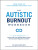 The Autistic Burnout Workbook - Dr. Megan Anna Neff