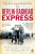 The Berlin-Baghdad Express - Sean McMeekin