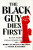 The Black Guy Dies First - Mark H. Harris,Robin R. Means Coleman