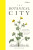 The Botanical City - Royal Botanic Gardens Kew,Helena Dove,Harry Ades
