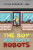 The Boy Who Loved Robots - Claire Rosemary Jane