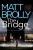 The Bridge - Matt Brolly
