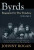 The Byrds - Requiem For The Timeless - Volume 2 - Johnny Rogan