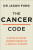 The Cancer Code - Dr Jason Fung