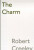 The Charm - Robert Creeley