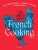 The Complete Book of French Cooking - Vincent Boue,Hubert Delorme,Paul Bocuse,Clay McLachlan