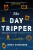 The Day Tripper - James Goodhand