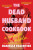 The Dead Husband Cookbook - Danielle Valentine