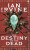 The Destiny Of The Dead - Ian Irvine