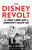 The Disney Revolt - Jake S. Friedman