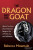 The Dragon and the GOAT - Rebecca Mountain
