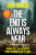 The End Is Always Near - Dan Carlin