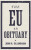 The EU - An Obituary - John Gillingham
