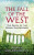 The Fall Of The West - Adrian Goldsworthy