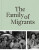 The Family of Migrants - Al Galidi Rodaan,Ahmad Danny Ramadan,Stine Jensen,Joumana Khoury,Hanneke Mantel,Anke Reitz