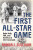 The First All-Star Game - Randall Sullivan