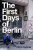 The First Days of Berlin - Ulrich Gutmair