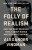 The Folly of Realism - Alexander Vindman